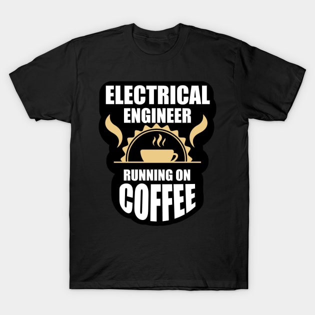 Electrical Engineering Running on Coffee Design for Engineers and Engineering Students T-Shirt by ArtoBagsPlus